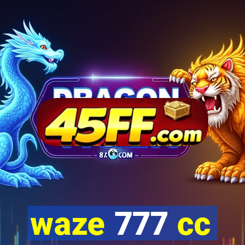 waze 777 cc